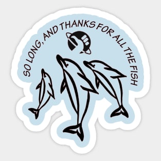 So Long, and Thanks for All the Fish Sticker